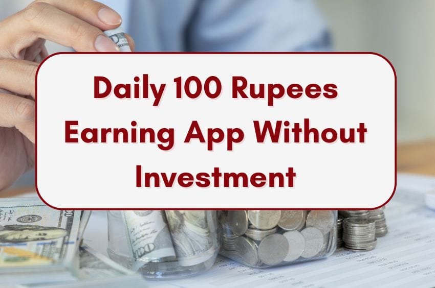 daily 100 rupees earning app without investment