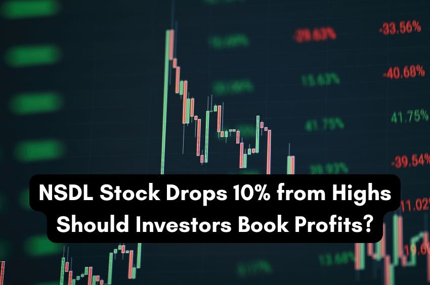 NSDL Stock Drops 10% from Highs – Should Investors Book Profits