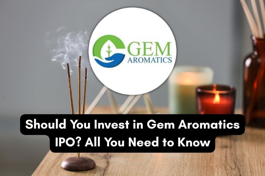 Should You Invest in Gem Aromatics IPO All You Need to Know
