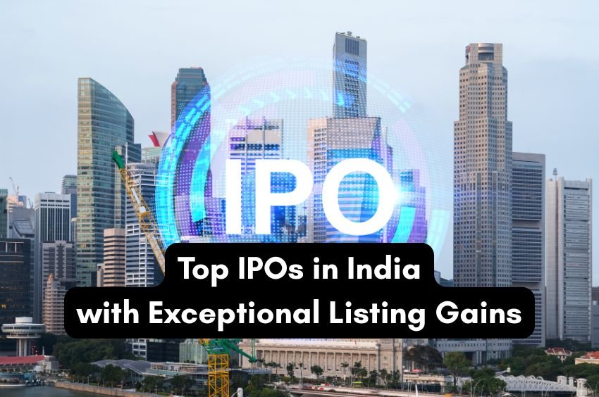 Top IPOs in India with Exceptional Listing Gains