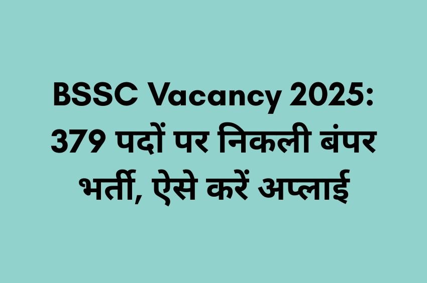 BSSC Vacancy 2025